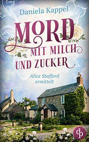 Cover von MORD MIT MICLH UND ZUCKER - Alice Stafford ermittelt