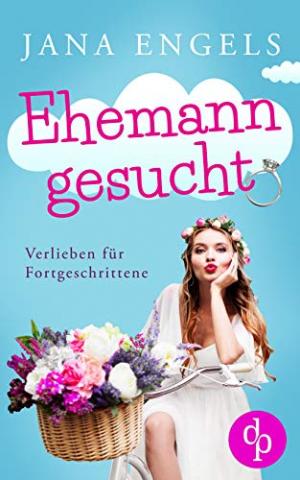 Cover von EHEMANN GESUCHT - Verlieben für Fortgeschrittene
