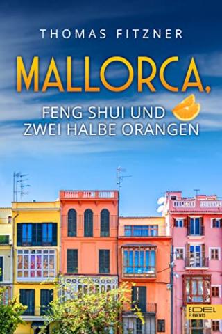 Cover von MALLORCA, FENG SHUI UND ZWEI HALBE ORANGEN